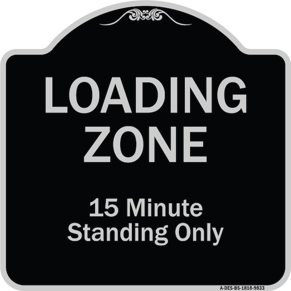 Designer Series-Loading Zone 15 Minutes Standing Only, 18" x 18", BS-1818-9833